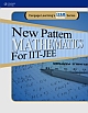 New Pattern Mathematics for IIT-JEE