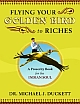 Flying Your Golden Bird to Riches