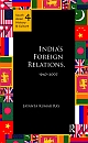 India`s Foreign Relations, 1947–2007