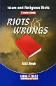 Riots & Wrongs : Islam And Religious Riots - A Case Study