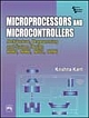 MICROPROCESSORS AND MICROCONTROLLERS : ARCHITECTURE, PROGRAMMING AND SYSTEM DESIGN 8085, 8086, 8051, 8096