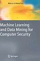 Machine Learning and Data Mining for Computer Security: Methods and Applications