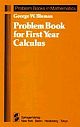 Problem Book for First Year Calculus