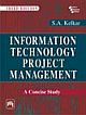 INFORMATION TECHNOLOGY PROJECT MANAGEMENT : A CONCISE STUDY , 3rd edi.