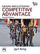 GAINING AND SUSTAINING COMPETITIVE ADVANTAGE  