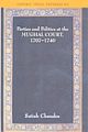 Parties and Politics at the Mughal Court, 1707-1740