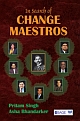 IN SEARCH OF CHANGE MAESTROS