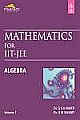 MATHEMATICS FOR IIT-JEE: ALGEBRA, VOL1