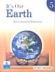 It`s Our Earth 5 , Environmental Education