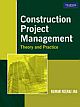 Construction Project Management: Theory and Practice, 1/e  