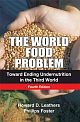The World Food Problem, Fourth Edition  Toward Ending Undernutrition in the Third World 