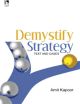 DEMYSTIFY STRATEGY: TEXT AND CASES