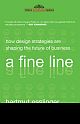 A FINE LINE: HOW DESIGN STRATEGIES ARE SHAPING THE FUTURE OF BUSINESS