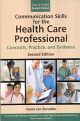 Communication Skills for the Health Care Professional, 2/e