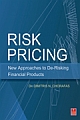 Risk Pricing: New Approaches to De-Risking Financial Products 