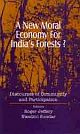 	A NEW MORAL ECONOMY FOR INDIA`S FORESTS?