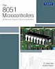 The 8051 Microcontrollers: Architecture, Programming & Applications