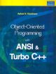 Object-Oriented Programming with ANSI and Turbo C++