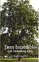 Trees Incredible: Life Sustaining Lives