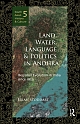  Land, Water, Language and Politics in Andhra : Regional Evolution in India Since 1850