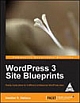 WordPress 3 Site Blueprints: Ready-made Plans for 9 Different Professional WordPress Sites