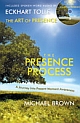 The Presence Process (Includes CD) The Art of Presence 