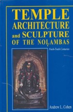 Temple Architecture and Sculpture of the Nolambas: Ninth-Tenth Centuries