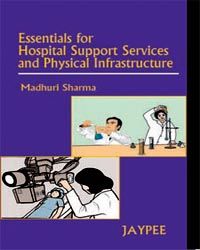 Essentials for Hospital Support Services and Physical infrastructure