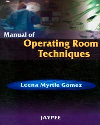 Manual of Operating Room Techniques 1st 