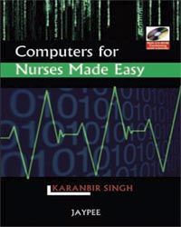 Computers for Nurses Made Easy 1st Edition
