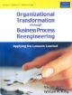 Organizational Transformation Through Business Process Reengineering: Applying Lessons Learned