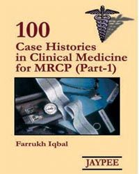 100 Cases Histories in Clinical Medicine for MRCP (Part-1)