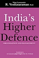 India`s Higher Defence: Organisation And Management