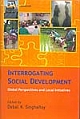 Interrogating Social Development - Global Perspectives and Local Initiatives