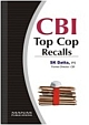 CBI Top Cop Recalls