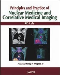 Principles and Practice of Nuclear Medicine and Correlative Medical Imaging 
