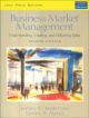 Bussiness markets managment : understanding , creating and delivering value , 2/e