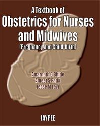 A Textbook of Obstetrics for Nurses and Midwives(Pregnancy and Child)
