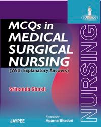 MCQs in Medical Surgical Nursing(with Explanatory Answers)