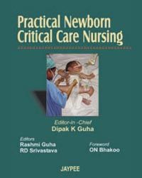 Practical Newborn Critical Care Nursing 1st Edition