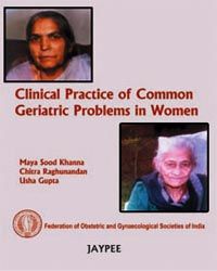 CLINICAL PRACTICE OF COMMON GERIATRIC PROBLEMS IN WOMEN (FOGSI) 01 Edition
