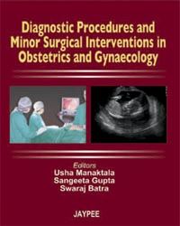 Diagnostic Procedures and Minor Surgical Interventions in Obstetrics and Gynecology