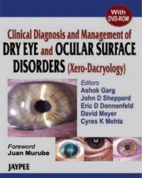 Clinical Diagnosis and Management of Dry Eye and Ocular Surface Disorders (Xero-Dacryology) with DVD-ROM