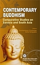 CONTEMPORARY BUDDHISM : COMPARATIVE STUDIES ON EURASIA AND SOUTH ASIA 