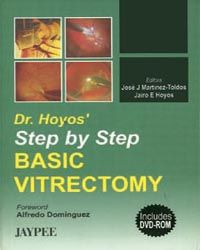 Dr Hoyo`s Step by Step Basic Vitrectomy with DVD-ROM 