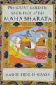 The Great Golden Sacrifice Of The Mahabharata