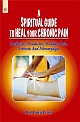 A Spiritual Guide to Heal your Chronic Pain : Backaches, Headaches, Shoulder Pain, Arthritis And Fibromyalgia