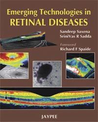 Emerging Technologies in Retinal Disease 1ST Edition 