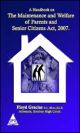 A Handbook on the Maintenance & Welfare of Parents and Senior Citizens Act, 2007.
