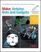 Make: Arduino Bots and Gadgets